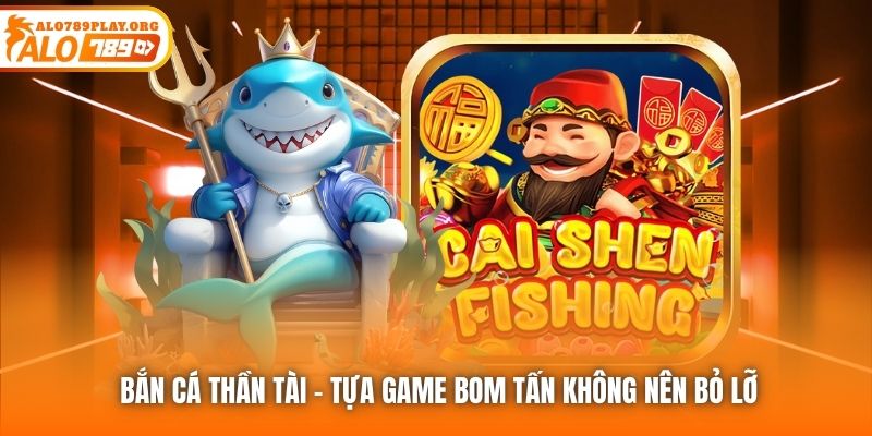 Bắn cá Thần Tài - Tựa game bom tấn không nên bỏ lỡ