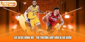 Cá Cược Bóng Rổ - Thị Trường Hấp Dẫn Bị Bỏ Quên