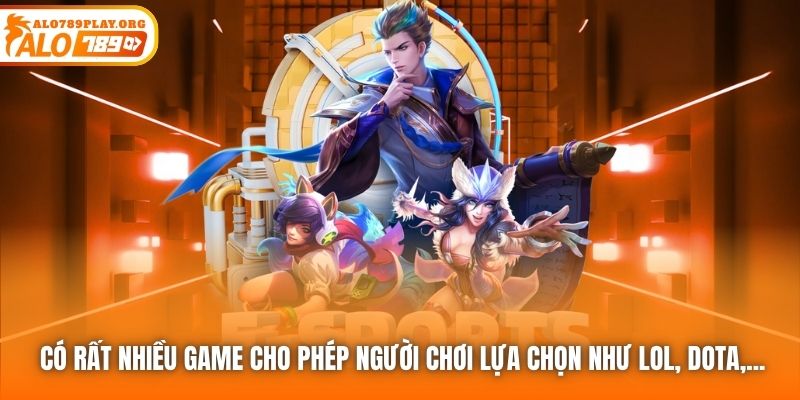Có rất nhiều game cho phép người chơi lựa chọn như LoL, Dota,...