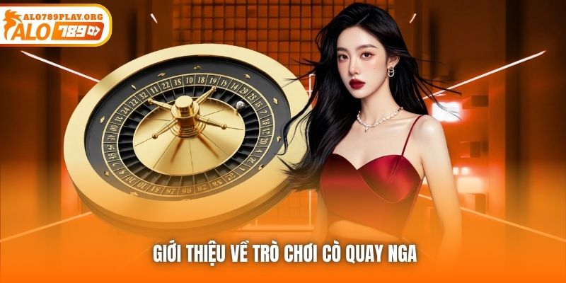 Giới thiệu về trò chơi cò quay nga