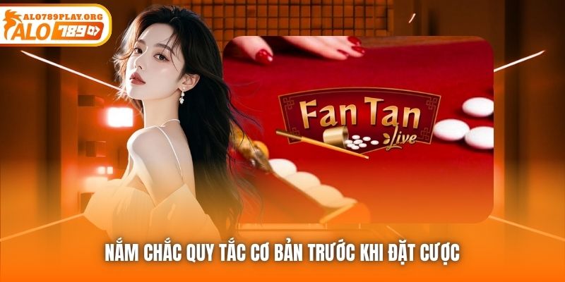 Nắm chắc quy tắc cơ bản trước khi đặt cược