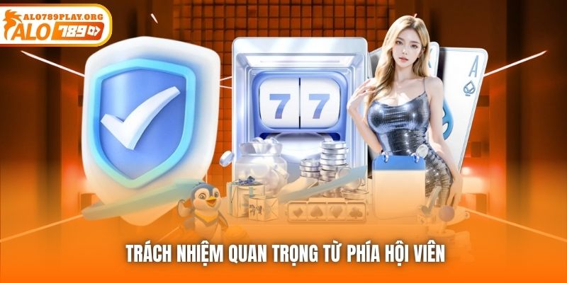 Trách nhiệm quan trọng từ phía hội viên